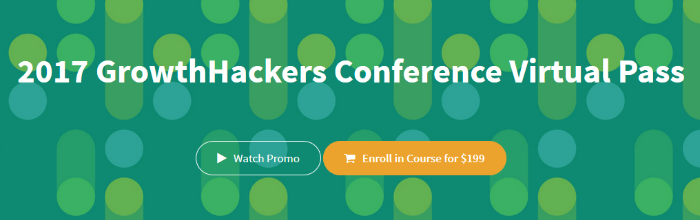 2017 GrowthHackers Conference Virtual Pass 2017 GrowthHackers Conference Virtual Pass