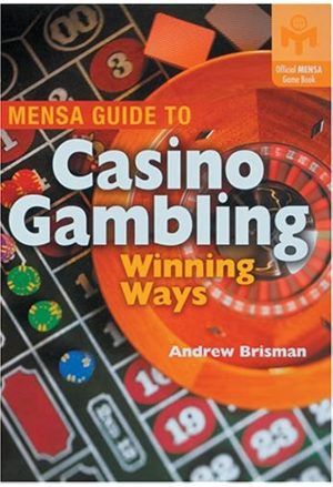 Andrew Brisman – Mensa Guide to Casino Gambling: Winning Ways by Andrew Brisman