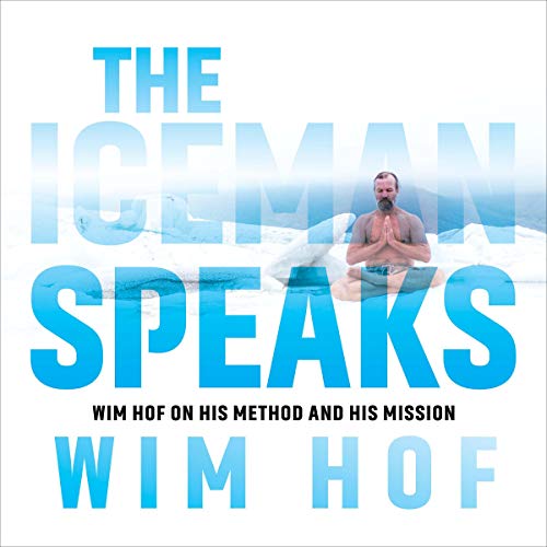 Wim Hof The Iceman Speaks Wim Hof on His Method and His Mission Wim Hof The Iceman Speaks Wim Hof on His Method and His Mission