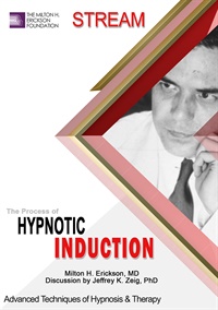 Advanced Techniques of Hypnosis & Therapy The Process of Hypnotic Induction (Stream)