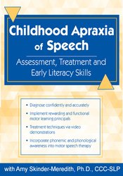Amy Skinder-Meredith Childhood Apraxia of Speech Differential Diagnosis & Treatment