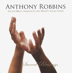 Anthony-Robbins-–-Sacred-Blessings-Sacred-Music-Inspired-by-the-Worlds-Great-Faiths