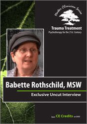 Babette Rothschild Babette Rothschild Full Interview Trauma Treatment Psychotherapy for the 21st Century