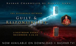 Bashar – The Difference Between Guilt and Responsibility