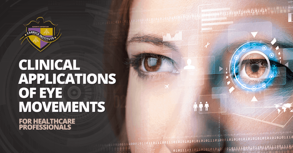 Carrick-Institute-Clinical-Applications-of-Eye-Movements-1