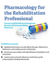 Chad C. Hensel Pharmacology for the Rehabilitation Professional Countering Side Effects & Dangerous Reactions to Promote Better Outcomes