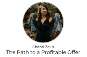 Chanti Zak – The Path To A Profitable Offer