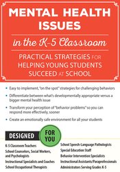 Cheryl Catron Mental Health Issues in the K-5 Classroom Practical Strategies for Helping Young Students Succeed at School