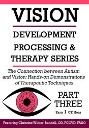 Christine Winter-Rundell The Connection Between Autism and Vision Hands-on Demonstrations of Therapeutic Techniques
