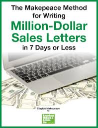Clayton Makepeace The Makepeace Method for Writing Million Dollar Sales Letters