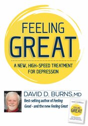 David Burns Feeling Great A New High-Speed Treatment for Depression