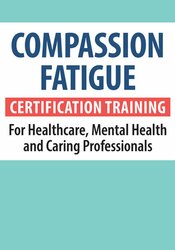 Debra Alvis Compassion Fatigue Certification Training for Healthcare