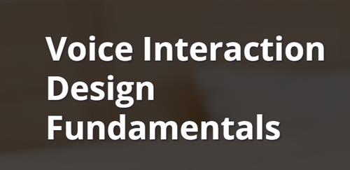 Digital Assistant Academy – Voice Interaction Design Fundamentals Digital Assistant Academy – Voice Interaction Design Fundamentals