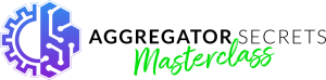 Duston McGroarty Aggregator Secrets Masterclass
