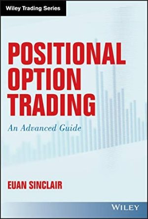 Euan Sinclair – Positional Option Trading An Advanced Guide
