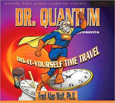 Fred-Alan-Wolf-–-Dr.-Quantum-Presents-Do-It-Yourself-Time-Travel1
