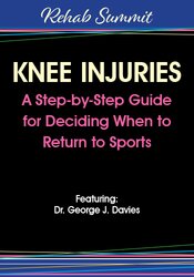 George Davies Knee Injuries A Step-by-Step Guide for Deciding When to Return to Sports