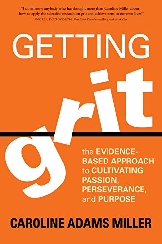 Getting-Grit-The-Evidence-Based-Approach-to-Cultivating-Passion-Perseverance-and-Purpose