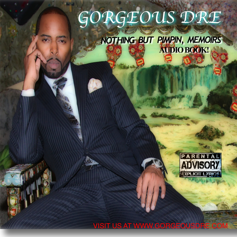 Gorgeous-Dre-Nothing-But-Pimpin-Memoirs-1-Copy-1