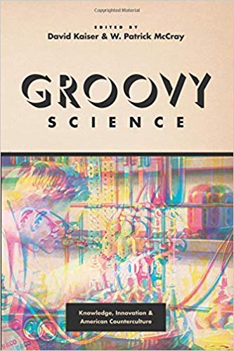 Groovy-Science-Knowledge-Innovation-and-American-Counterculture