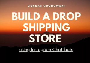 Gunnar Gronowski Build a Drop Shipping Store using Instagram Chat-bots