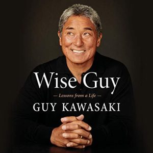 Guy Kawasaki – Turning Life Wisdom into Business Success