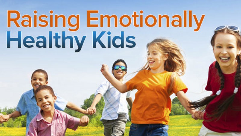 How to Raise Emotionally and Socially Healthy Kids How to Raise Emotionally and Socially Healthy Kids