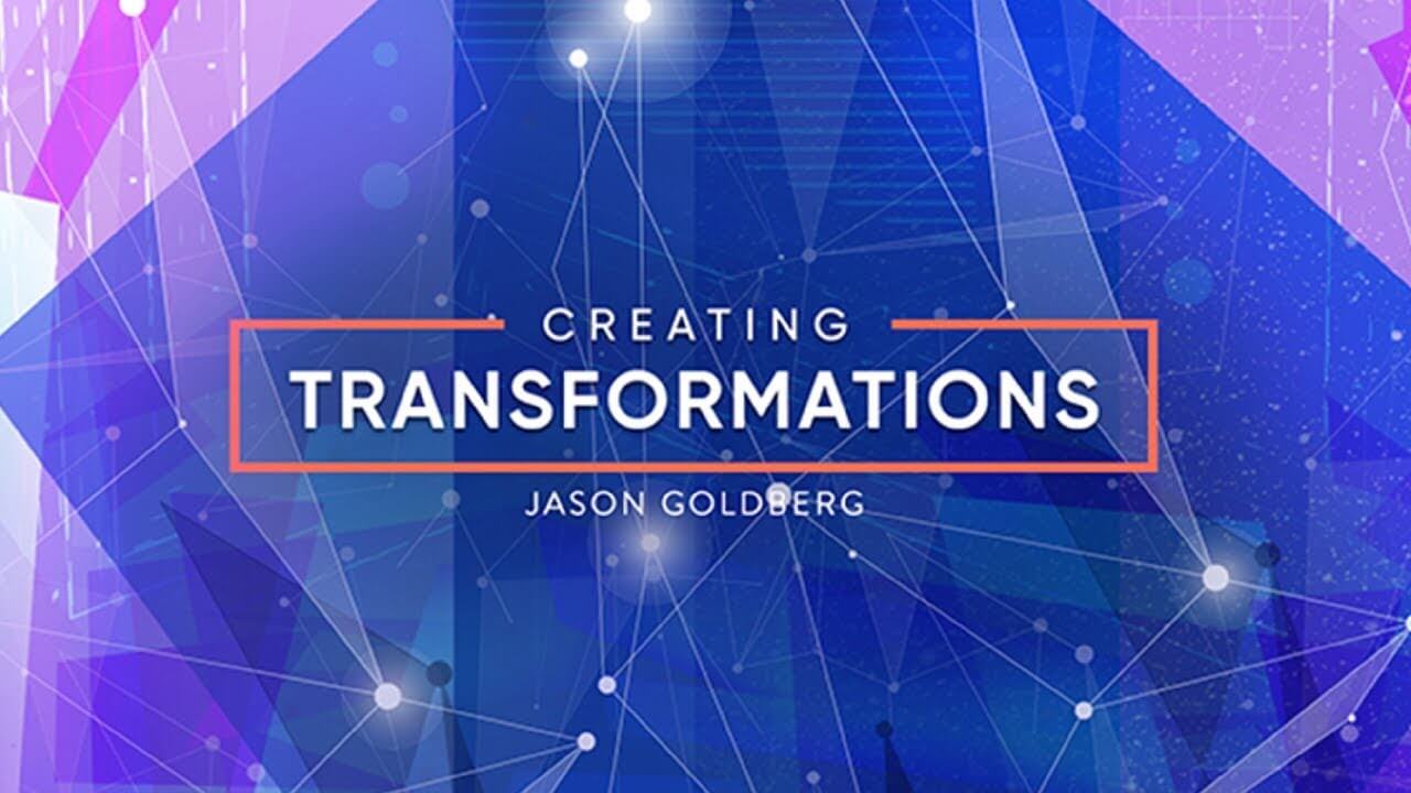 Jason-Goldberg-Creating-Transformations