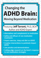 Jeff Tarrant Changing the ADHD Brain Moving Beyond Medication & Behavior Management