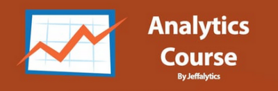 Jeffalytics Google Analytics Course