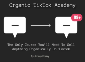 Jimmy Farley – Organic TikTok Academy