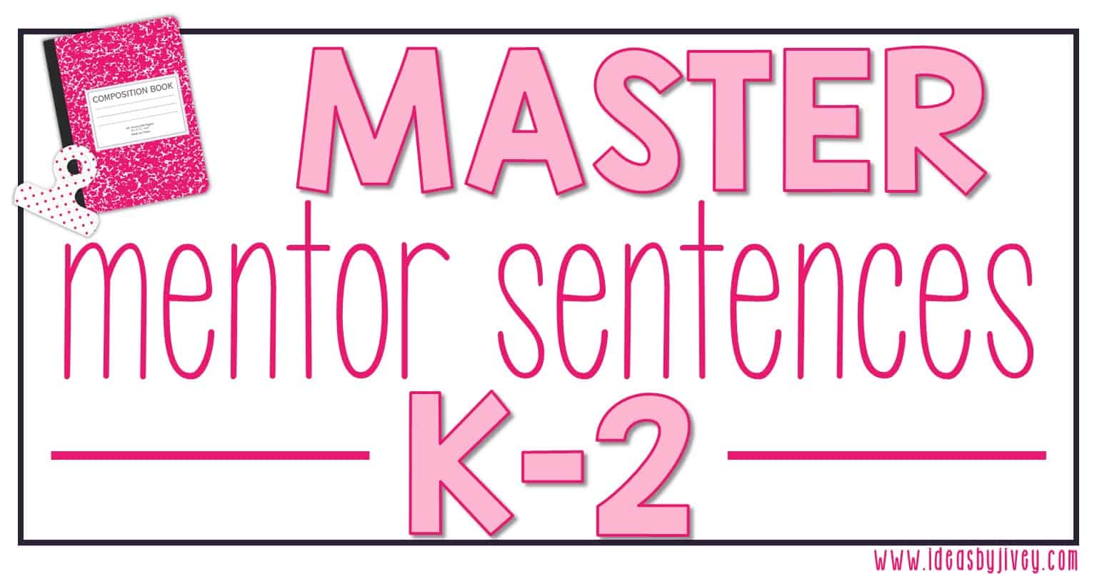 Jivey Master Mentor Sentences K-2 Jivey Master Mentor Sentences K-2