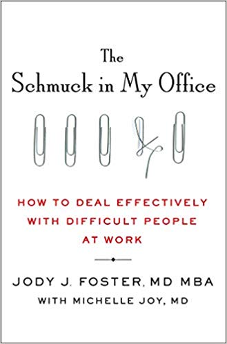 Jody-Foster-Michelle-Joy-The-Schmuck-in-My-Office-How-to-Deal-Effectively-with-Difficult-People-at-Work
