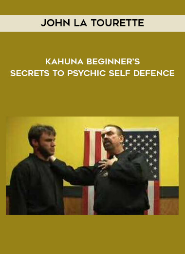 John-la-Tourette-Kahuna-Beginners-Secrets-to-Psychic-Self-Defence