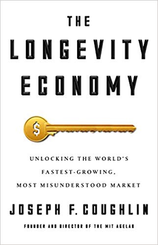 Joseph-F.-Coughlin-The-Longevity-Economy-Unlocking-the-Worlds-Fastest-Growing-Most-Misunderstood-Market