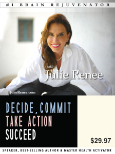 Julie Renee – Decide, Commit, Take Action, Succeed