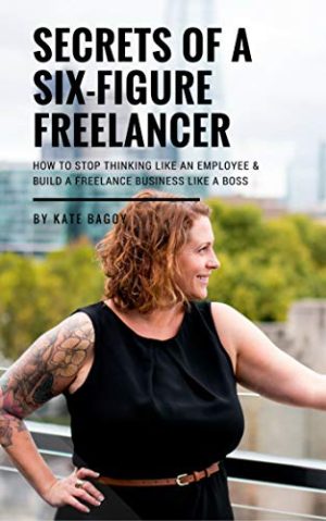 Kate Bagoy Six Figure Freelancers