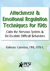 Kathee Cammisa Attachment & Emotional Regulation Techniques for Kids Calm the Nervous System & De-Escalate Difficult Behaviors