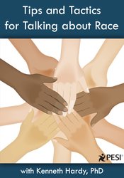 Kenneth V. Hardy Tips and Tactics for Talking about Race