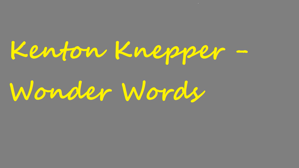 Kenton-Knepper-Wonder-Words