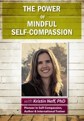 Kristin Neff The Power of Mindful Self-Compassion