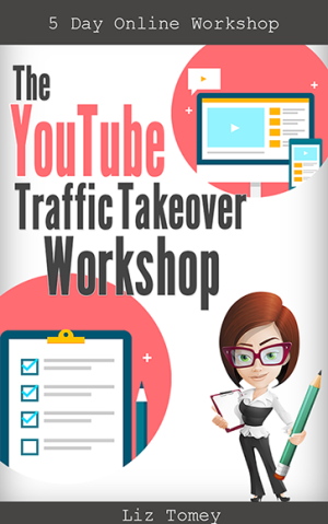 Liz Tomey YouTube Traffic Takeover Workshop