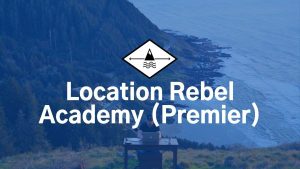 Location Rebel – Location Rebel Academy (Premier)