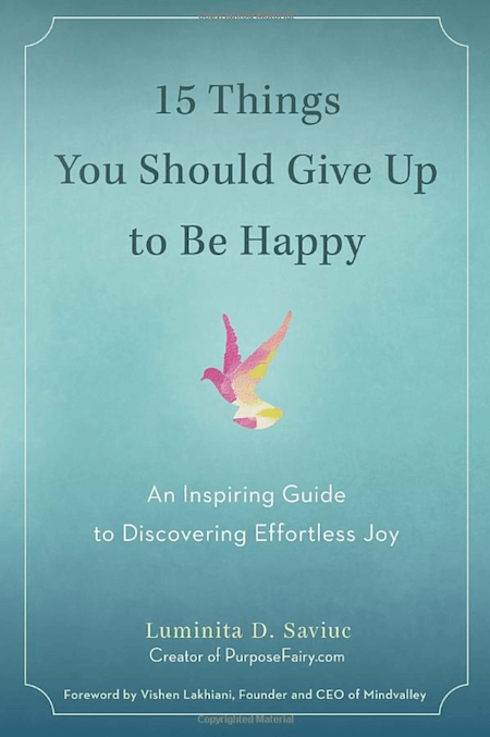 Luminita-D.-Saviuc-15-Things-You-Should-Give-Up-to-Be-Happy