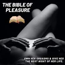 Masculinity Rediscovered - The Bible of Pleasure: Give Women The "BEST SEX EVER!
