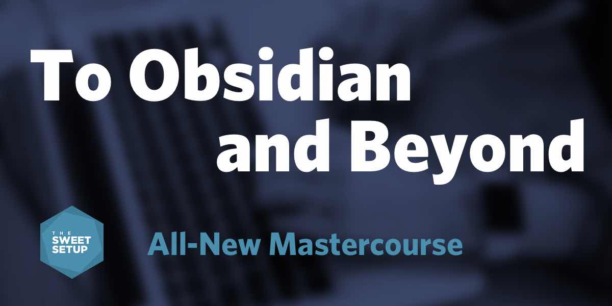 Mike Schmitz The Sweet Setup To Obsidian and Beyond Mike Schmitz The Sweet Setup To Obsidian and Beyond