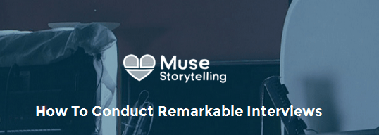 Muse-Storytelling-Muse-by-Stillmotion-–-How-to-Conduct-Remarkable-Interviews