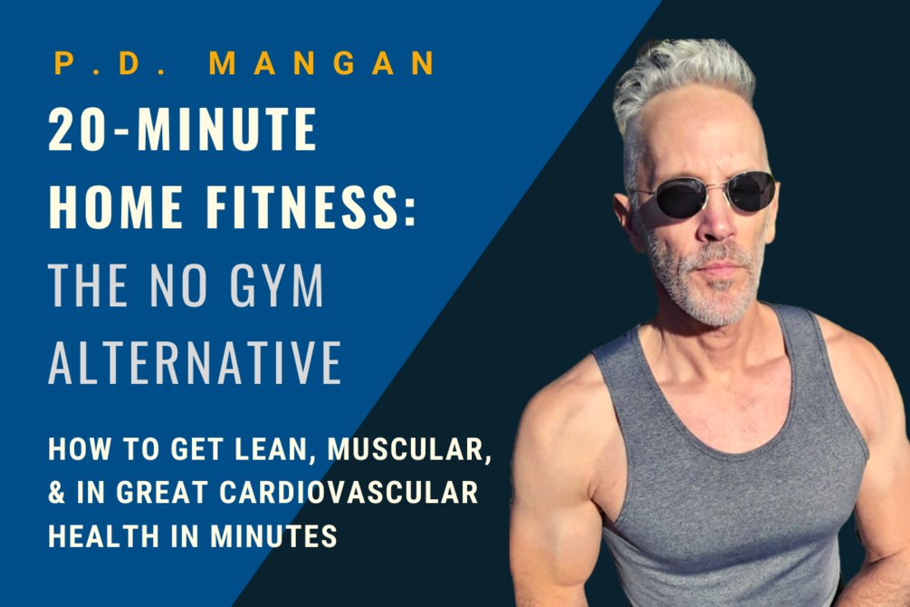 P.-D.-Mangan-20-Minute-Home-Fitness-The-No-Gym-Alternative-1
