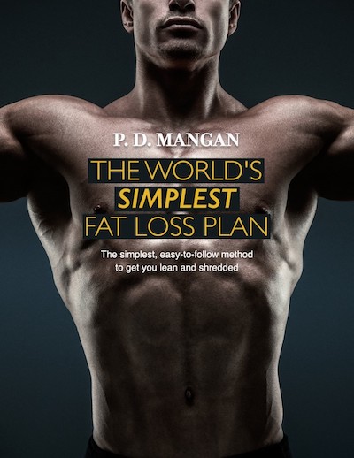 P. D. Mangan The World’s Simplest Fat Loss Plan P. D. Mangan The World's Simplest Fat Loss Plan