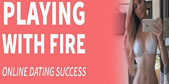 Playing-With-Fire-–-Online-Dating-Blueprint
